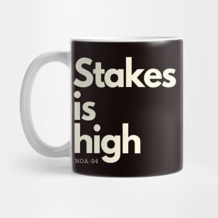 Stakes is high Mug